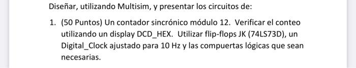 1. (50 Puntos) Un contador sincrónico módulo 12. Verificar el conteo utilizando un display DCD_HEX. Utilizar flip-flops JK (7