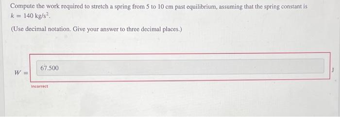 Solved Compute the work required to stretch a spring from 5 | Chegg.com