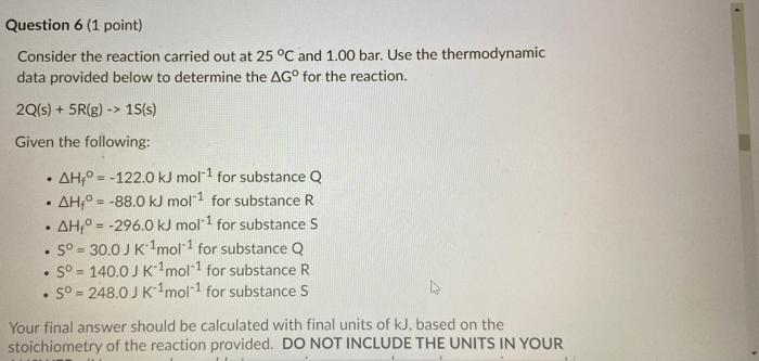 Solved Question 6 (1 point) Consider the reaction carried | Chegg.com
