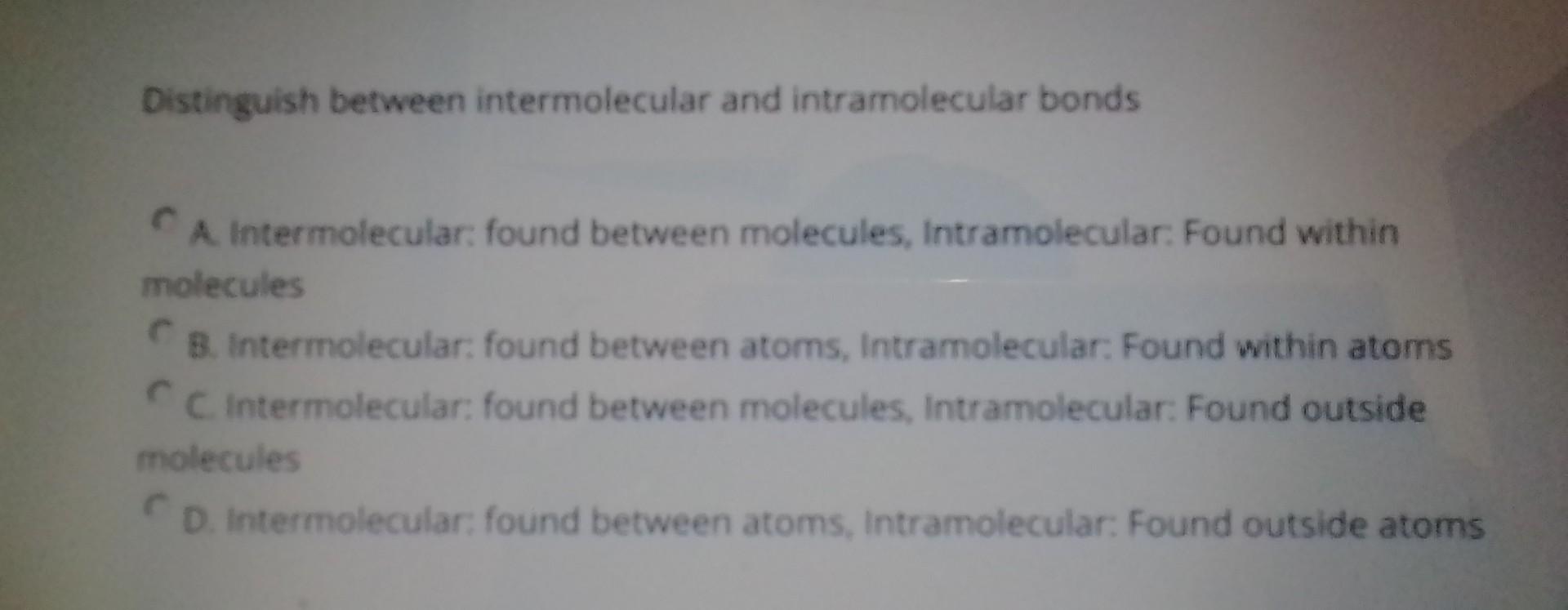 Solved Distinguish between intermolecular and intramolecular | Chegg.com