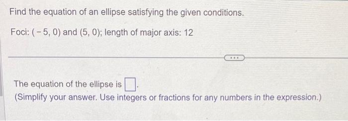 Solved Find the equation of an ellipse satisfying the given | Chegg.com