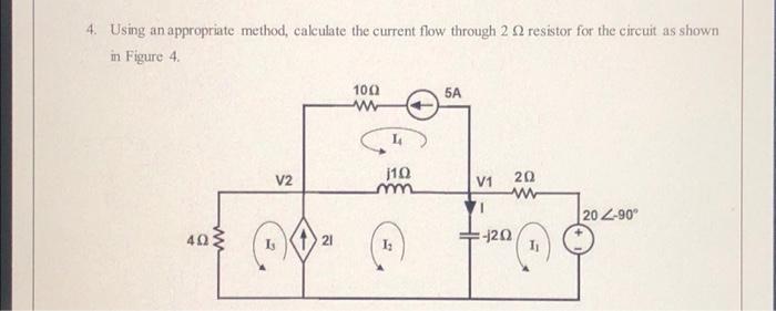 Solved 4. Using an appropriate method, calculate the current | Chegg.com