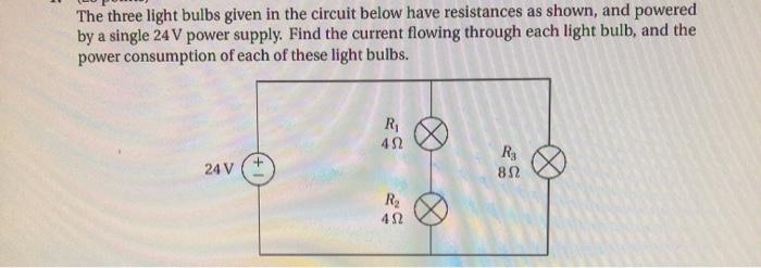 Solved The three light bulbs given in the circuit below have | Chegg.com