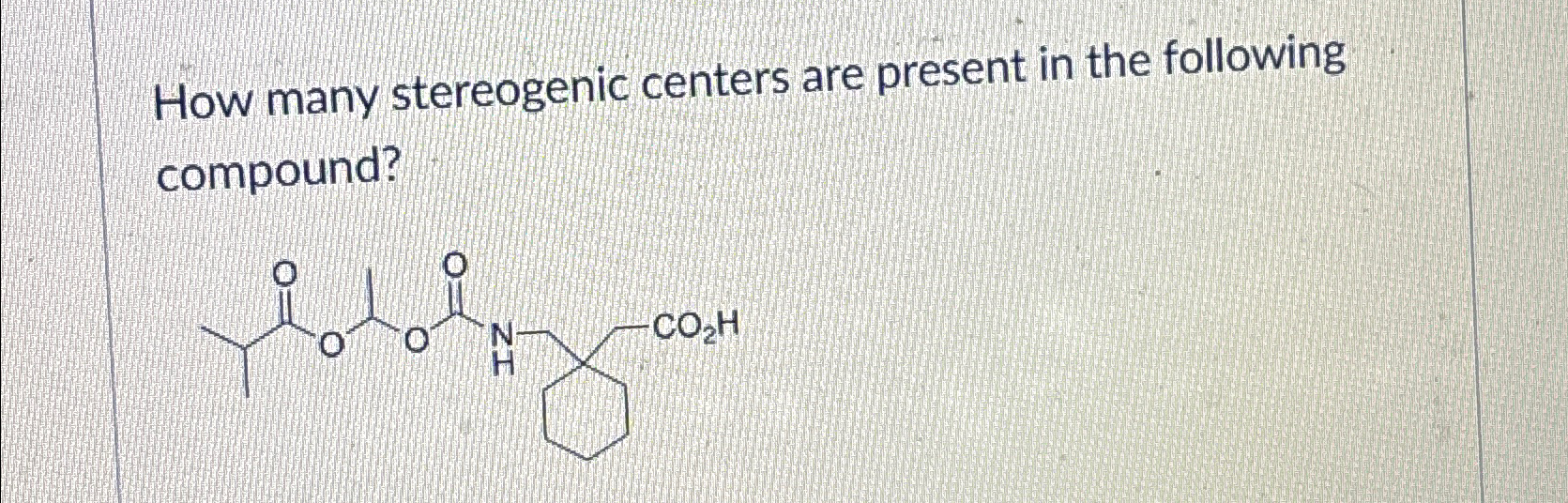 Solved How many stereogenic centers are present in the | Chegg.com