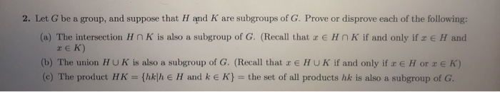 Solved 2 Let G Be A Group And Suppose That H And K Are