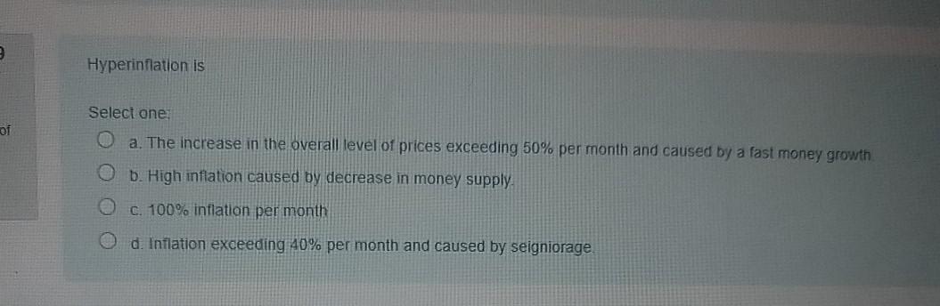Solved Hyperinflation is Select one: of O a. The increase in | Chegg.com