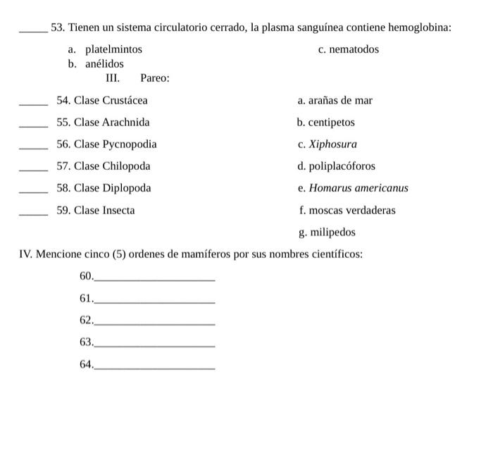 53. Tienen un sistema circulatorio cerrado, la plasma sanguínea contiene hemoglobina: a. platelmintos c. nematodos b. anélido