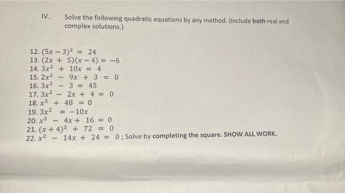 Solved IV. Solve the following quadratic equations by any | Chegg.com