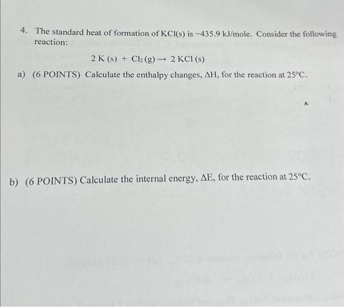 Solved 4. The standard heat of formation of KCl(s) is 435.9