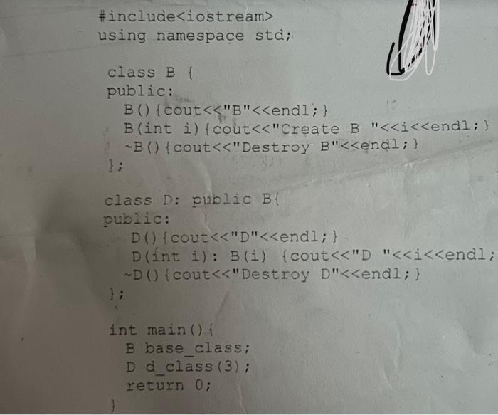 Solved \#include Using Namespace Std; Class B Public: B(){ | Chegg.com