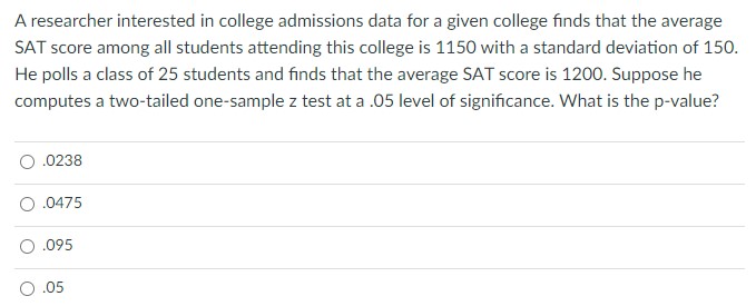 Solved A researcher interested in college admissions data | Chegg.com