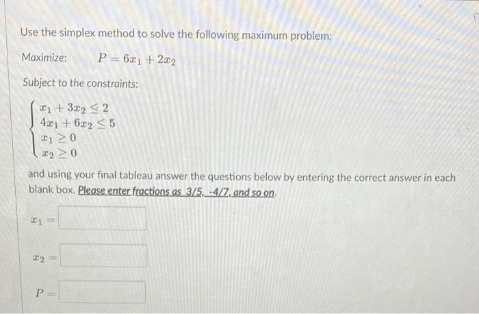Solved Use the simplex method to solve the following maximum | Chegg.com