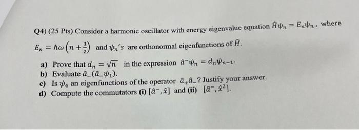 Solved Q4) (25 Pts) Consider a harmonic oscillator with | Chegg.com