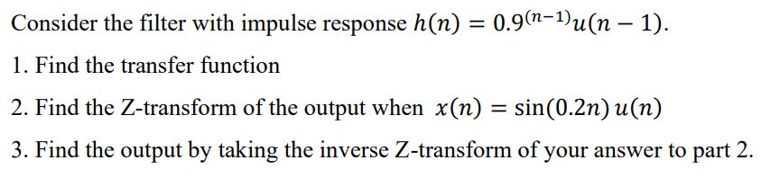 Solved Consider the filter with impulse response | Chegg.com