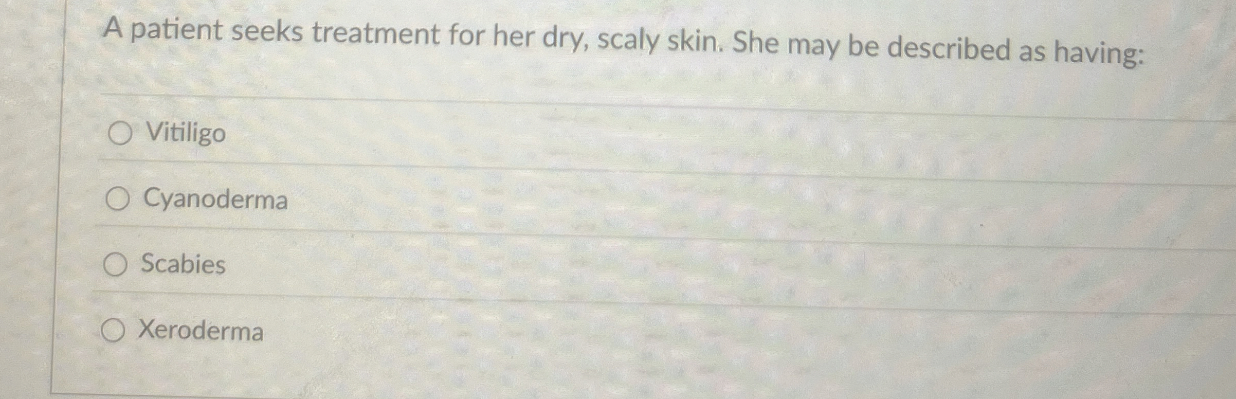 Solved A patient seeks treatment for her dry, scaly skin. | Chegg.com