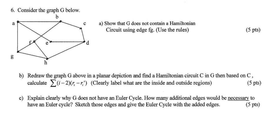 6. Consider the graph G below. b a с a) Show that G | Chegg.com
