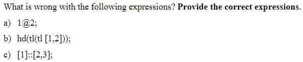 Solved What is wrong with the following expressions? Provide | Chegg.com