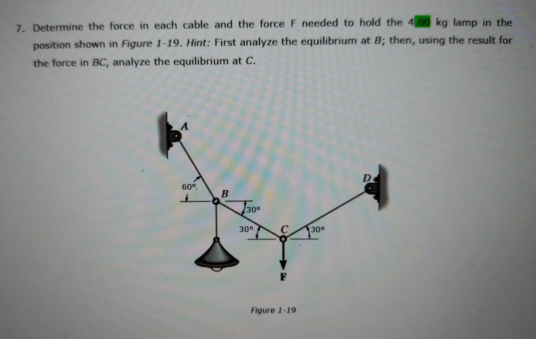 Solved 7. Determine the force in each cable and the force F | Chegg.com