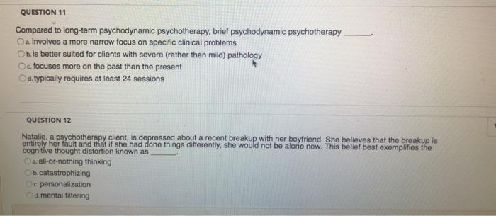 Solved QUESTION 13 Compared To Psychodynamic Psychotherapy, | Chegg.com