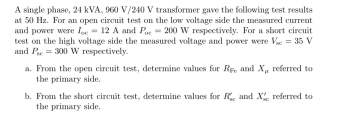 Solved A single phase, 24 kVA, 960 V/240 V transformer gave | Chegg.com