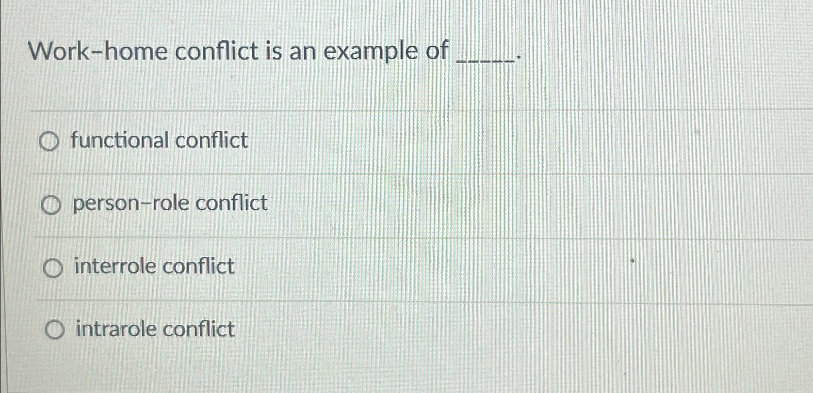 Solved Work-home conflict is an example of q, ﻿functional | Chegg.com