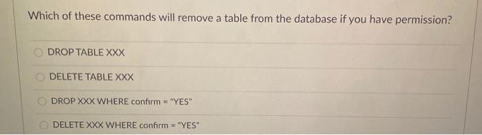 Solved Which of these commands will remove a table from the | Chegg.com