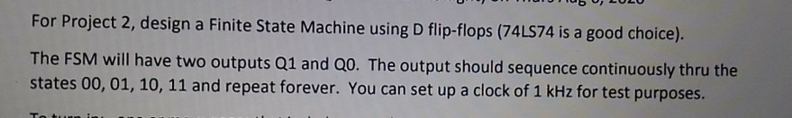 Solved For Project 2, design a Finite State Machine using D | Chegg.com