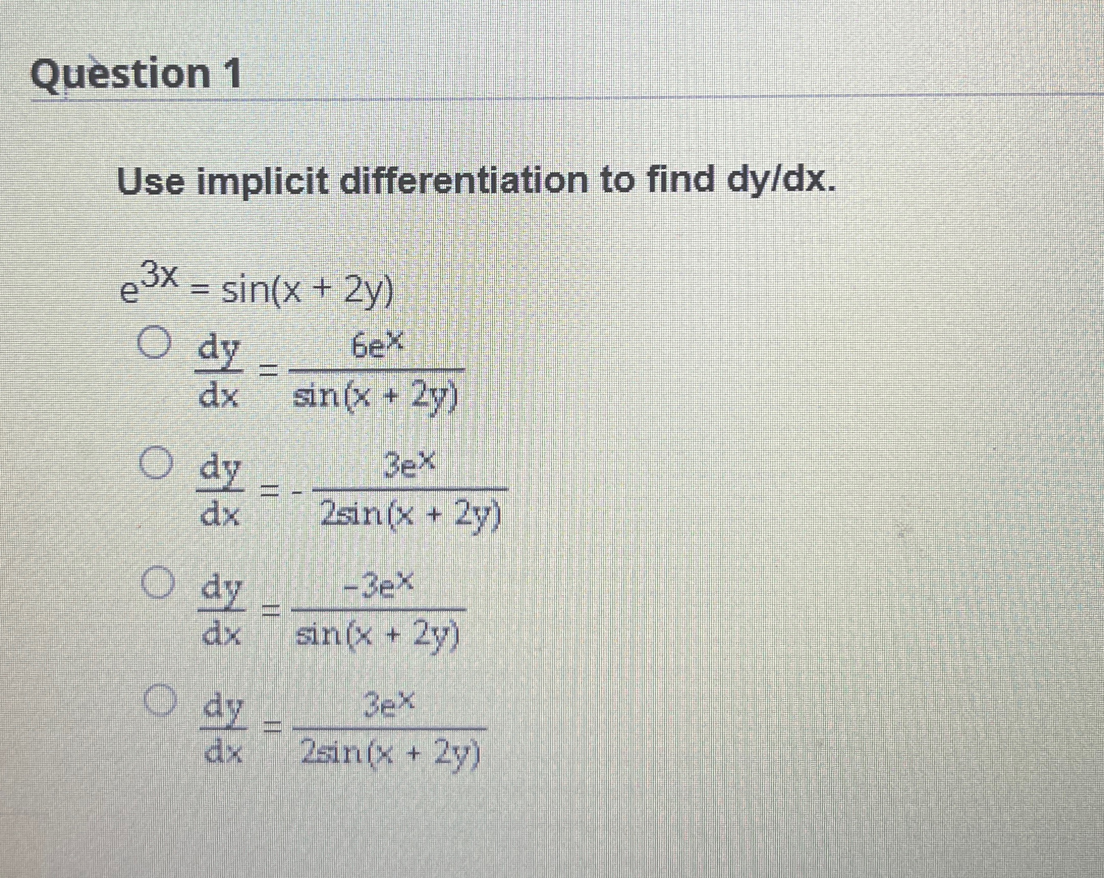 Solved Question 1Use implicit differentiation to find | Chegg.com