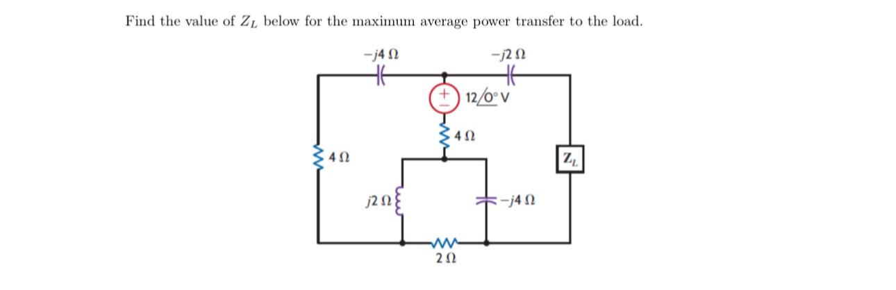 Solved Find the value of ZL ﻿below for the maximum average | Chegg.com
