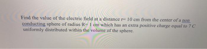Solved Find the value of the electric field at a distance r= | Chegg.com