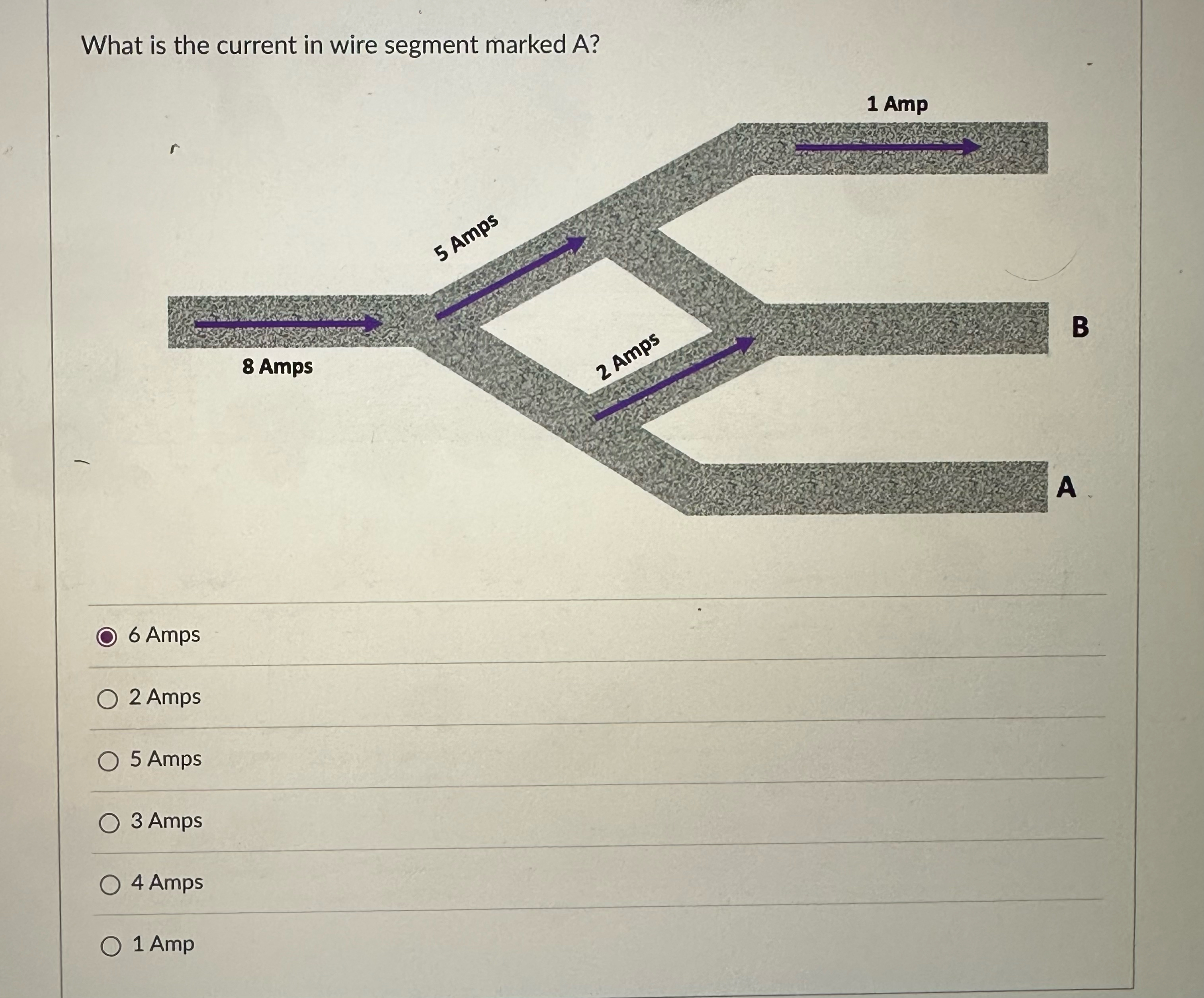 Solved What is the current in wire segment marked A?6 ﻿Amps2 | Chegg.com