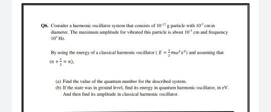 Solved 06. Consider a harmonic oscillator system that | Chegg.com