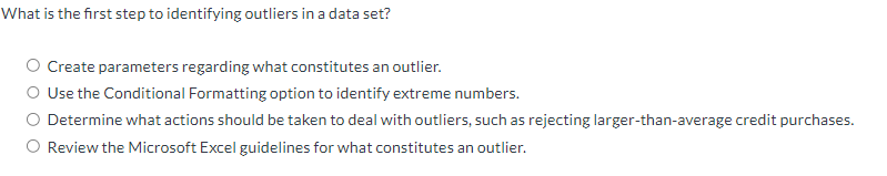 Solved what is the first step to identifying outliers in a | Chegg.com