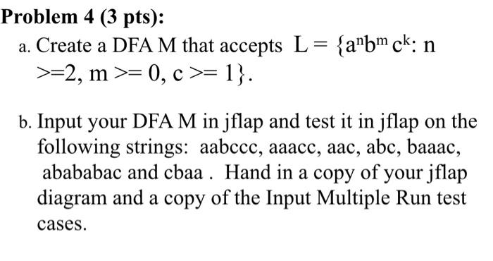 Solved Problem 4 (3 pts): a. Create a DFA M that accepts | Chegg.com