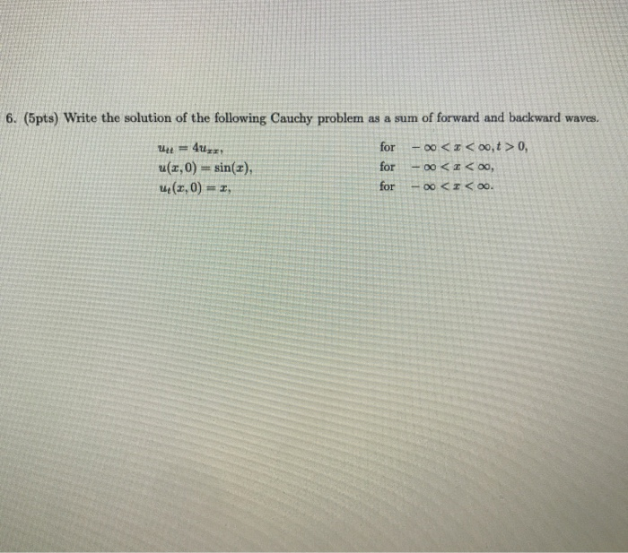 Solved 6. (5pts) Write the solution of the following Cauchy | Chegg.com