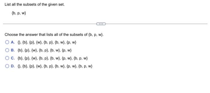 Solved List All The Subsets Of The Given Set. {b,p,w} Choose | Chegg.com