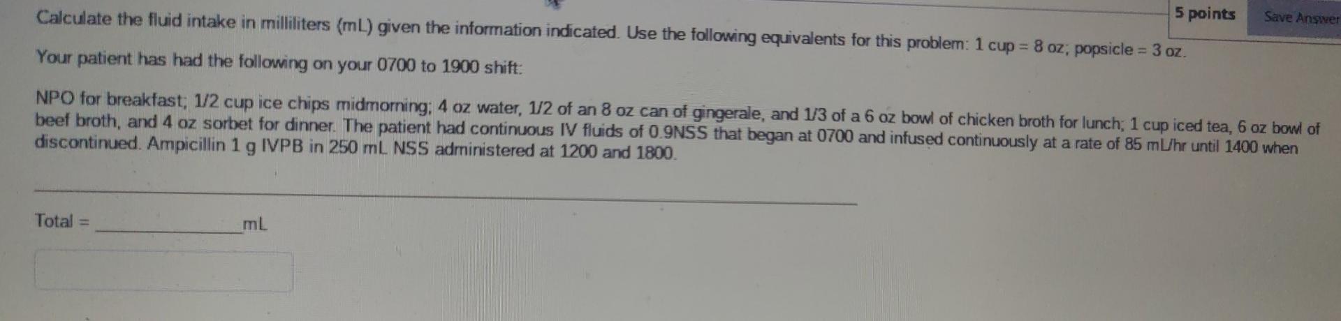 Solved 5 Points Save Answer Calculate The Fluid Intake In | Chegg.com