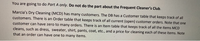 You are going to do Part A only. Do not do the part about the Frequent Cleaners Club. Marcias Dry Cleaning (MCD) has many c