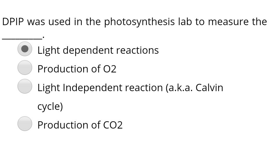 Solved DPIP was used in the photosynthesis lab to measure