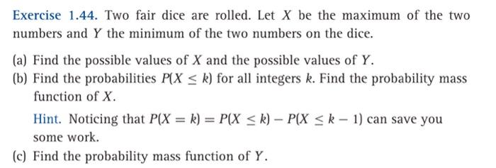 Solved Exercise 1.44. Two Fair Dice Are Rolled. Let X Be The | Chegg.com