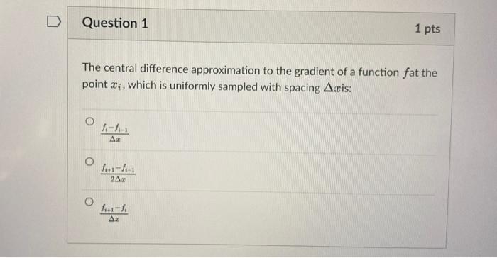 Solved D Question 1 1 pts The central difference | Chegg.com