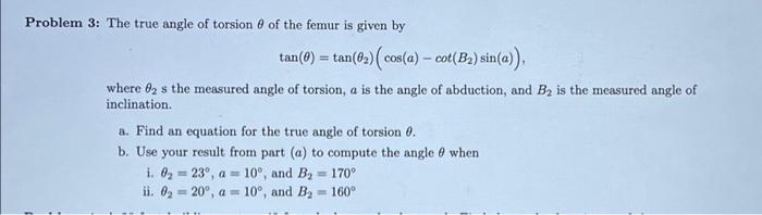 Problem 3: The true angle of torsion of the femur is | Chegg.com