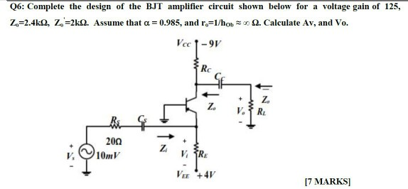 Solved Q6: Complete the design of the BJT amplifier circuit | Chegg.com