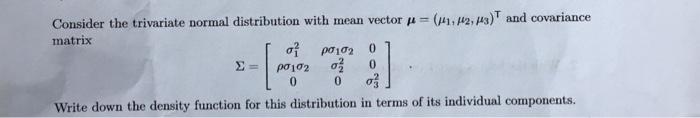 Solved Consider the trivariate normal distribution with mean | Chegg.com