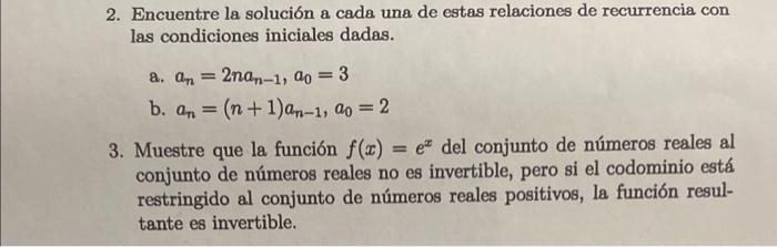 2. Encuentre la solución a cada una de estas relaciones de recurrencia con las condiciones iniciales dadas. a. \( a_{n}=2 n a