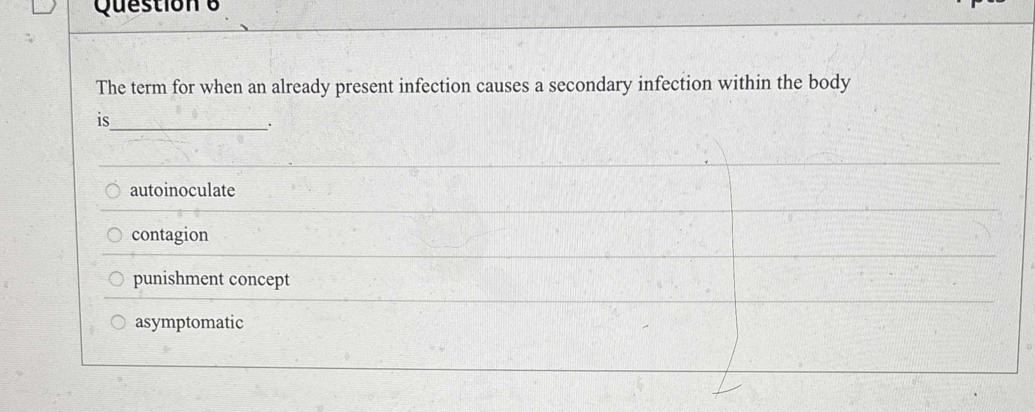 Solved The term for when an already present infection causes | Chegg.com