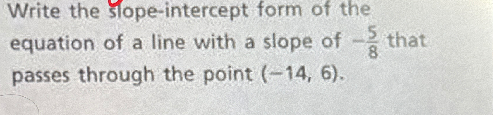 Solved Write the slope-intercept form of the equation of a | Chegg.com