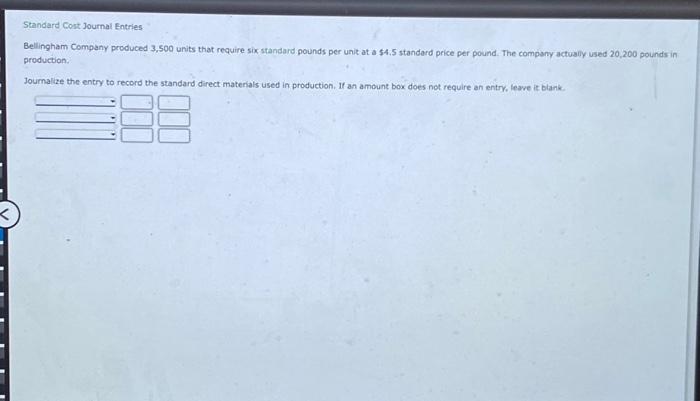Solved Standard Cost Journal Entries. Bellingham Company | Chegg.com