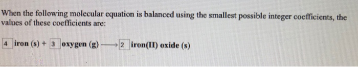 Solved When The Following Molecular Equation Is Balanced