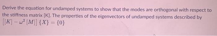 Solved Derive the equation for undamped systems to show that | Chegg.com